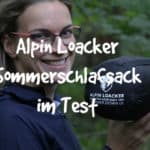 Alpin Loacker Ultraleicht Daunenschlafsack im Test [Werbung]