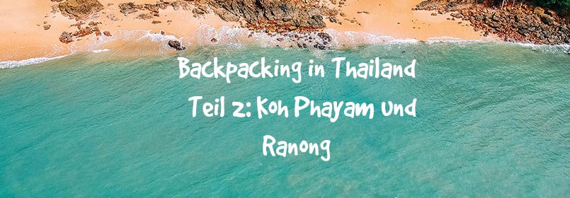 backpacking in thailand teil 2
