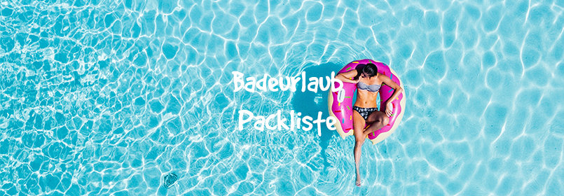 badeurlaub packliste