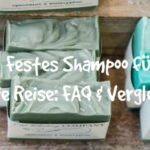 Festes Shampoo/Haarseife für die Reise: FAQ & Vergleich