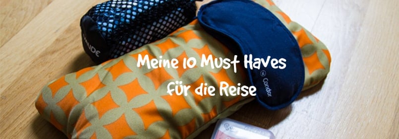 10 Must Haves für die Reise