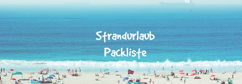 Strandurlaub-Packliste