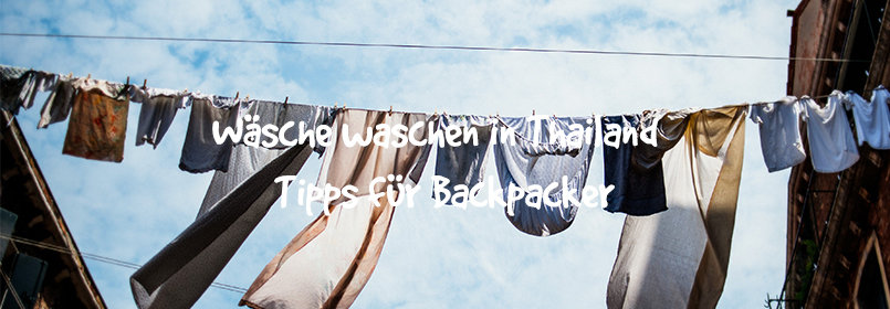 Wasche Waschen In Thailand Tipps Fur Backpacker