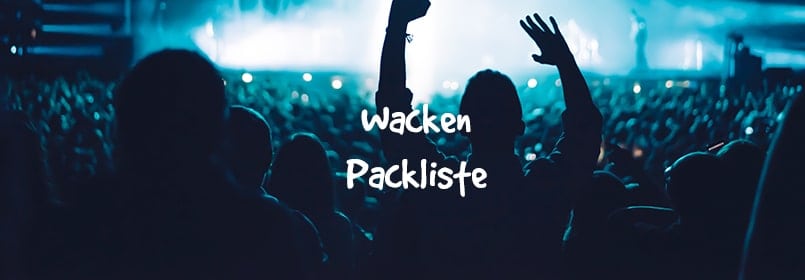 wacken packliste